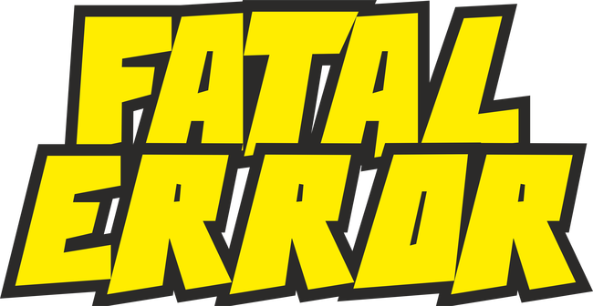 Fatal Error