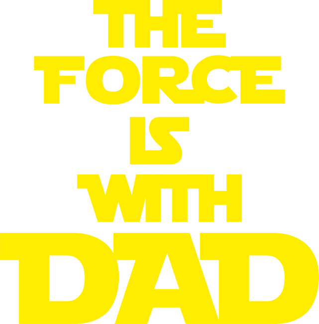The Force Is With Dad