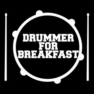 Drummer For Breakfast